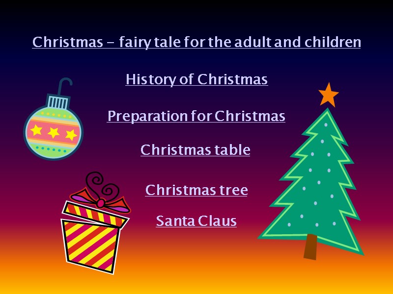 Christmas - fairy tale for the adult and children History of Christmas Preparation for